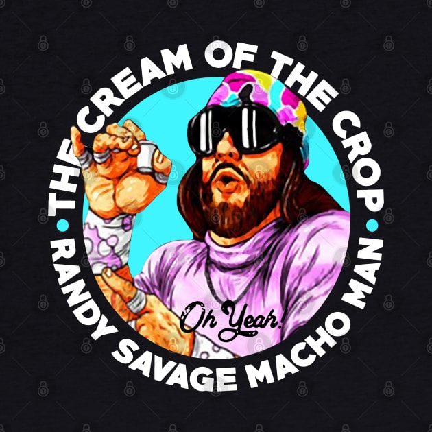 the cream of the crop randy savage by Joss